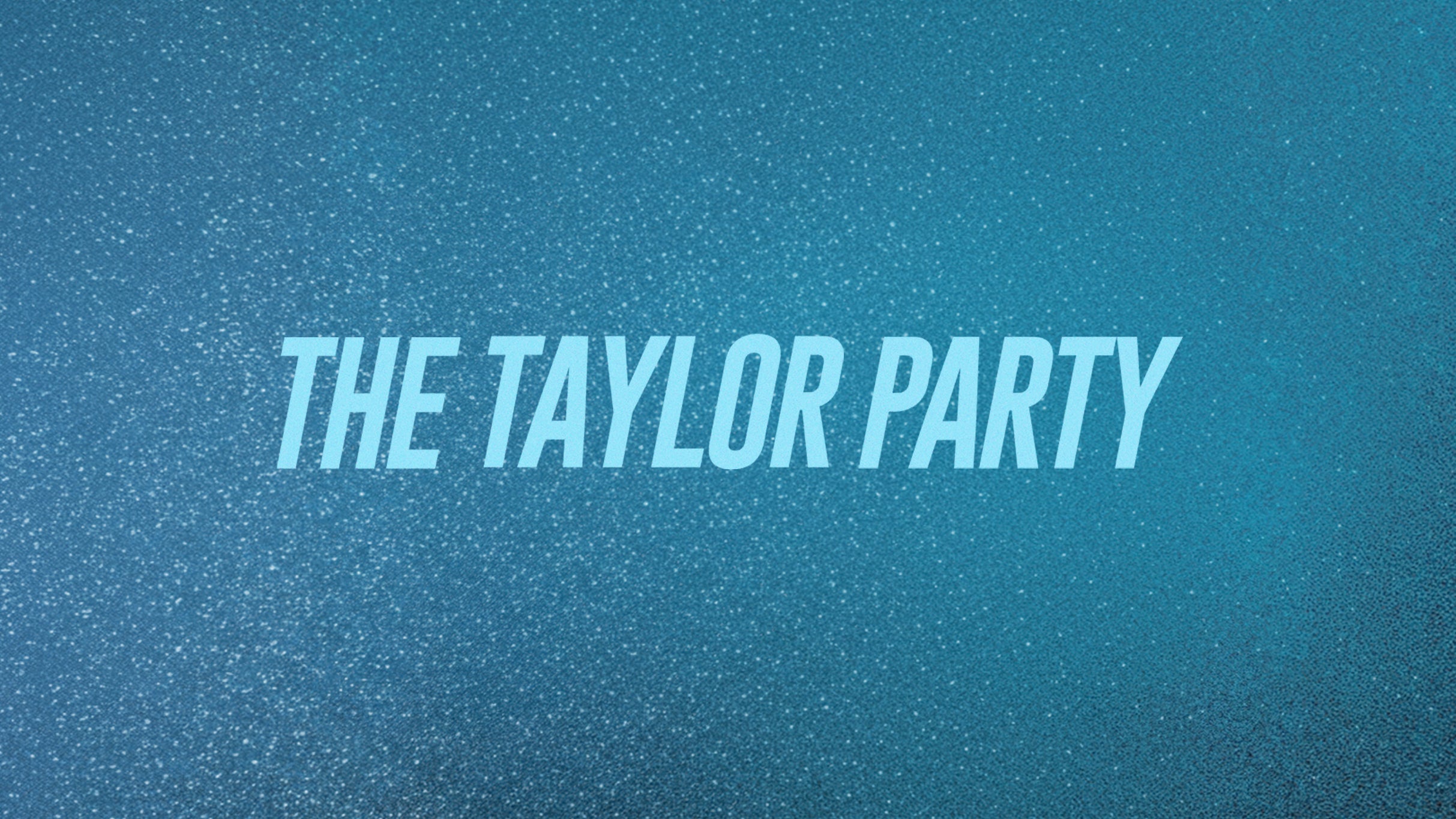 The Taylor Party