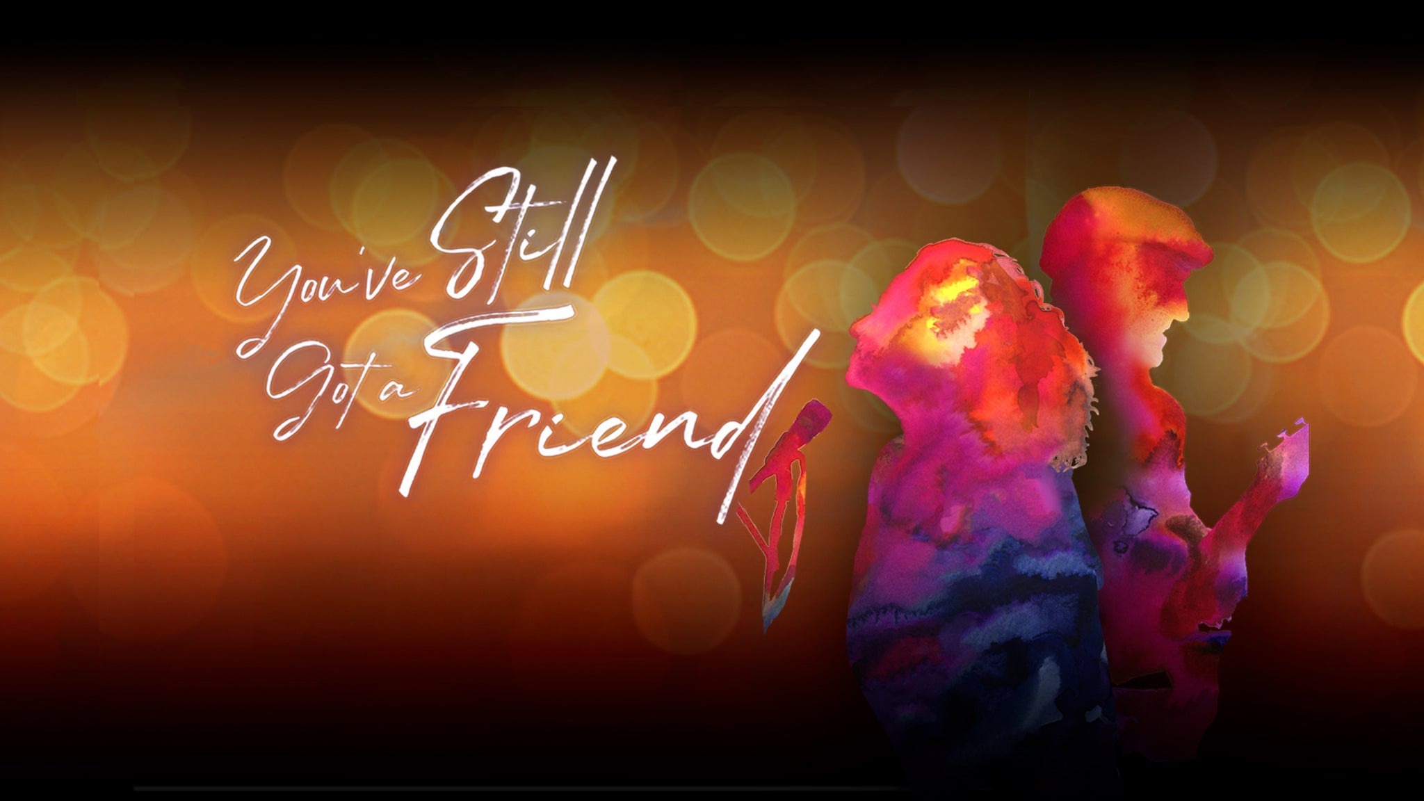 You've Still Got A Friend